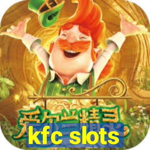 kfc slots